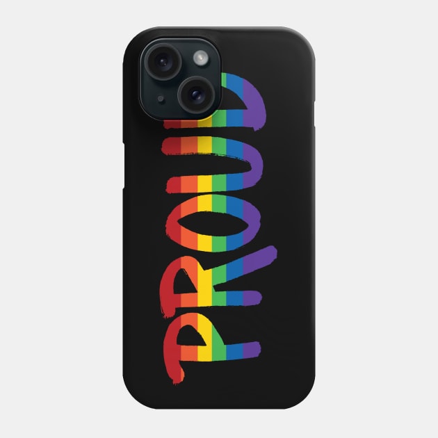 Proud - Rainbow Phone Case by Jo Tyler