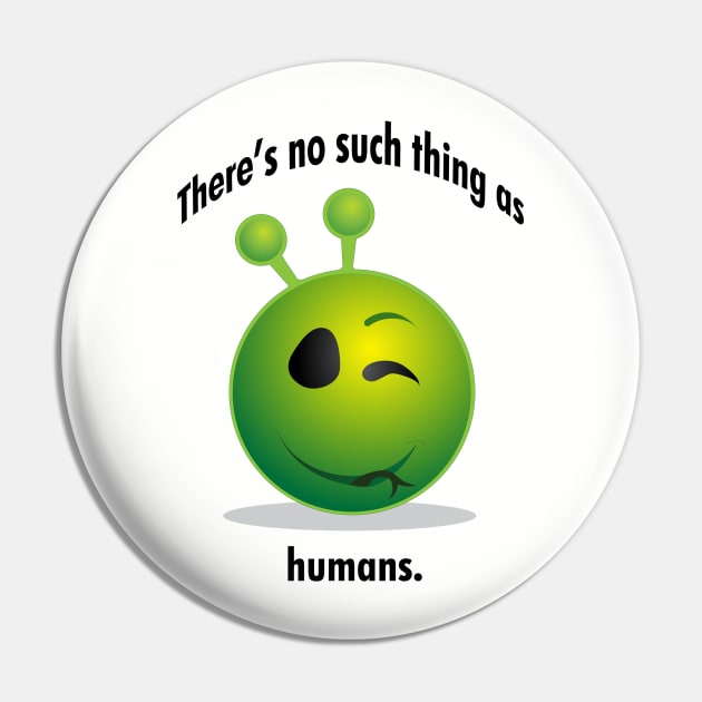 There's no such thing as humans. Pin by cdclocks