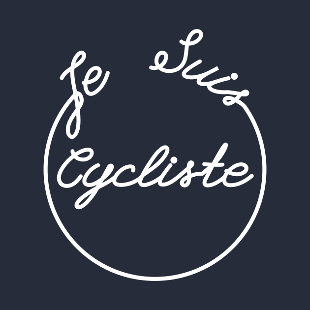 Je Suis Cycliste - I am a Cyclist  - Cycling Graphic by anothercyclist