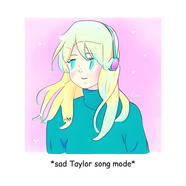 Sad Taylor song mode by Dream the Biggest