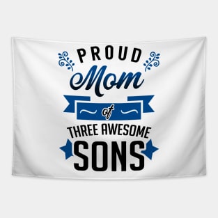 Proud Mom of Three Awesome Sons Tapestry