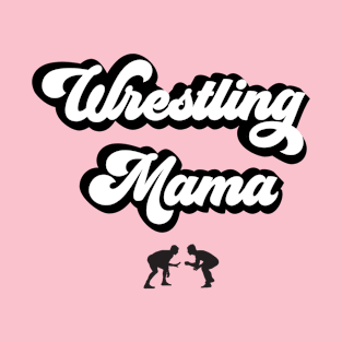 Wrestling mama T-Shirt