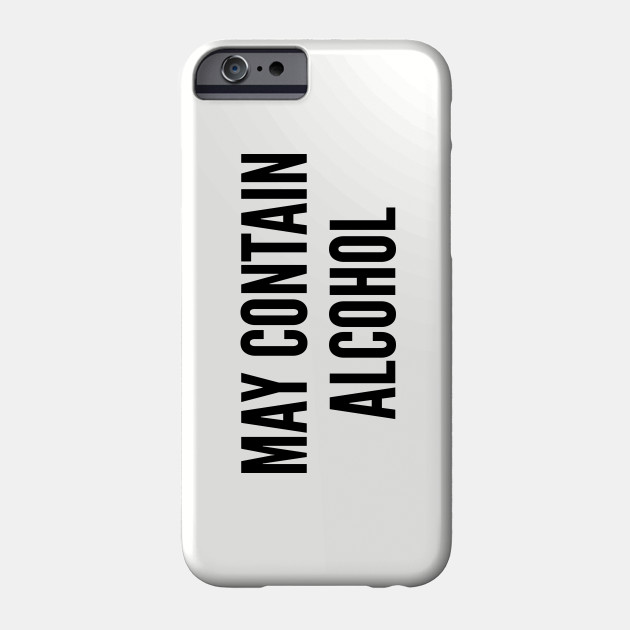 Funny May Contain Alcohol Funny Joke Statement Humor Slogan