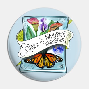 Science is Nature’s Handbook Pin