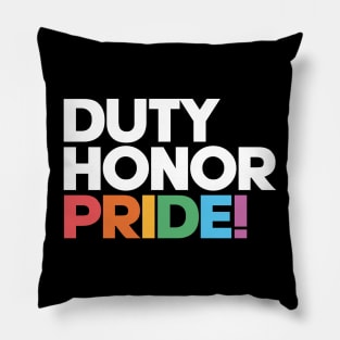 Duty, Honor, Pride! - LGBTQIAP+ Military Pillow