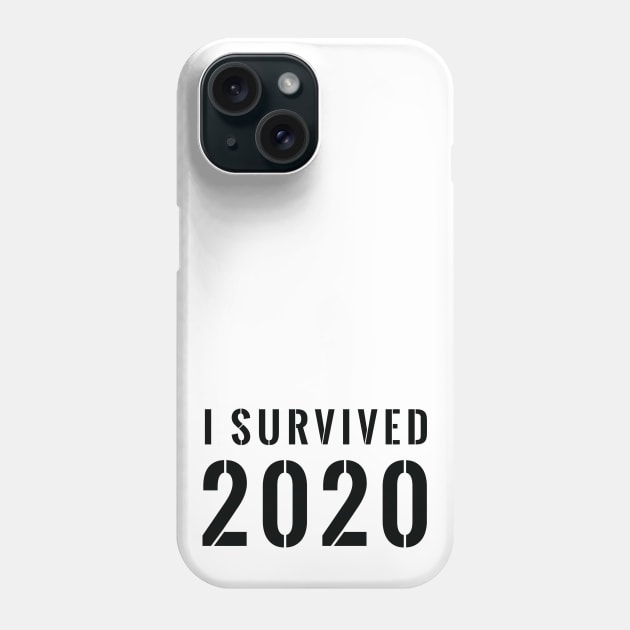 I Survived 2020 Stenciled - Black Text Shirt Phone Case by FalconArt