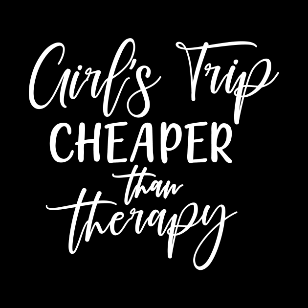 Girl's trip cheaper than therapy by colorbyte