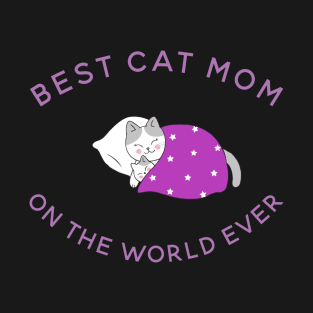 Best Cat Mom Ever! T-Shirt