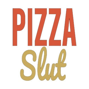 Pizza Slut T-Shirt