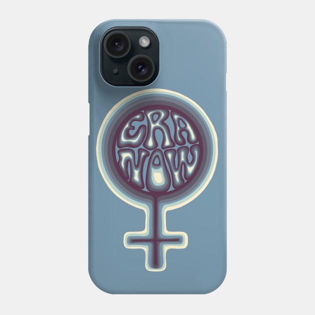 ERA Now Phone Case by Slightly Unhinged