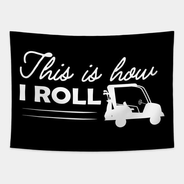 Golf Cart - This is how I roll Tapestry by KC Happy Shop