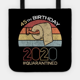 45th Birthday 2020 Quarantined Social Distancing Funny Quarantine Tote