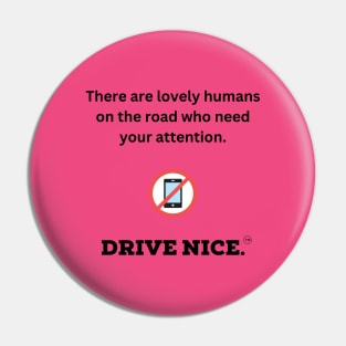 Drive nice, lovely humans Pin