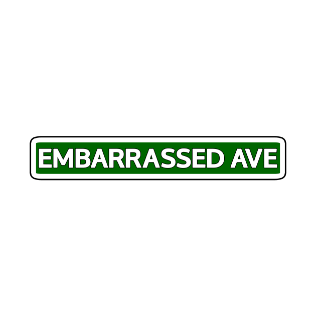 Embarrassed Ave Street Sign by Mookle