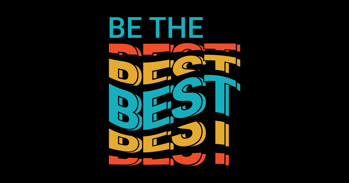 be the best Be Best Sticker TeePublic