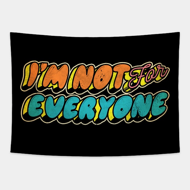 im not for everyone Tapestry by JayD World