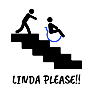 Linda Please!! T-Shirt