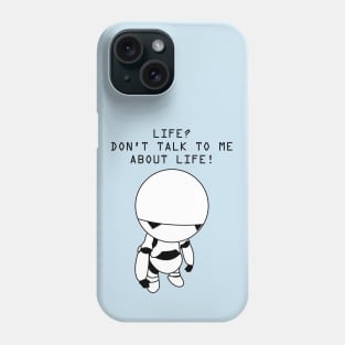 Don't Talk to Me About Life Phone Case