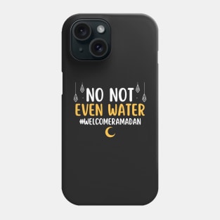 Vintage No Not Even Water Fasting Muslim Ramadan Kareem 2022 Phone Case