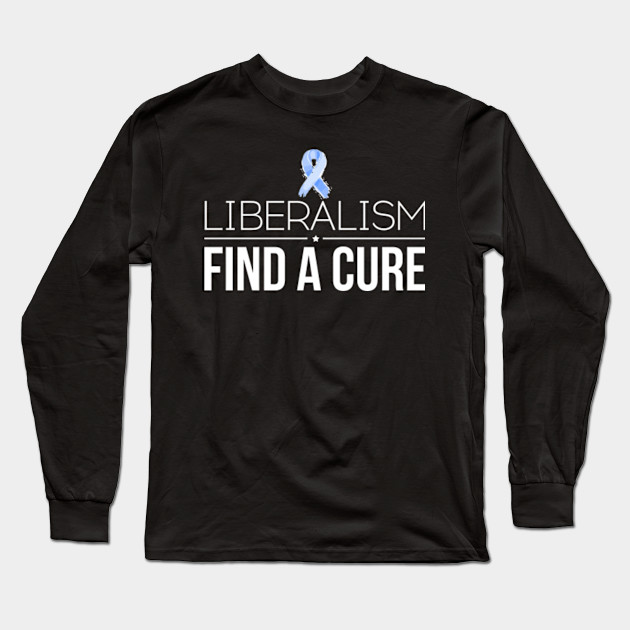 Liberalism-Find-A-Cure-Funny-T-Shirt-Graphic T-shirt Size-S To 5XL