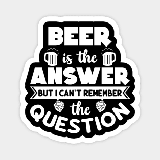 Beer is the answer Magnet