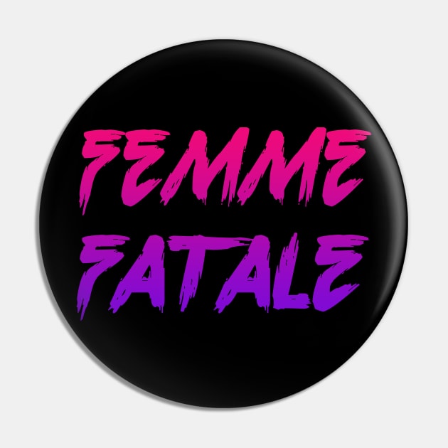 Femme Fatale Pin by EpicEndeavours