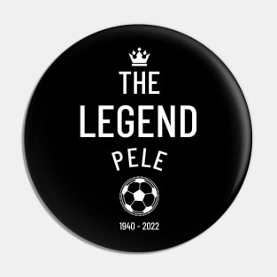 The legend Pelé 1940 - 2022 Pin