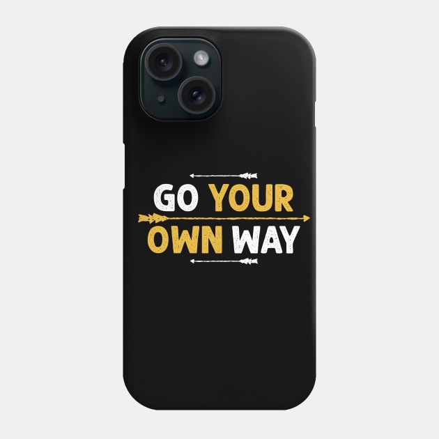 Go your own way Phone Case by yasserart