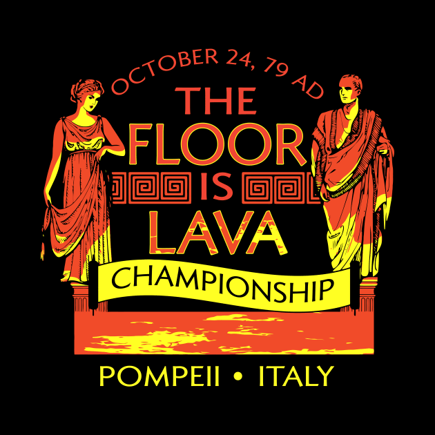Pompeii Floor Is Lava by lamchozui