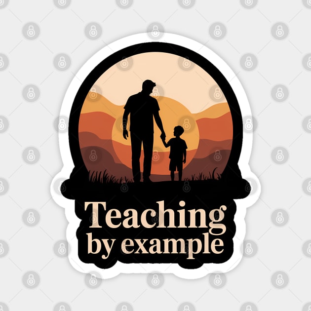 Teaching By Example Fatherhood Gift Magnet by The Fatherhood Brand
