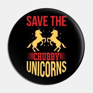 Save The Chubby Unicorns T Shirt For Women Men Pin