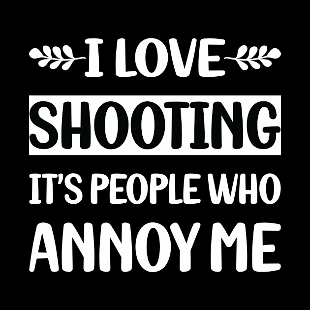 Funny People Annoy Me Shooting by Happy Life