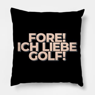 Fore Ich Liebe Golf Pillow