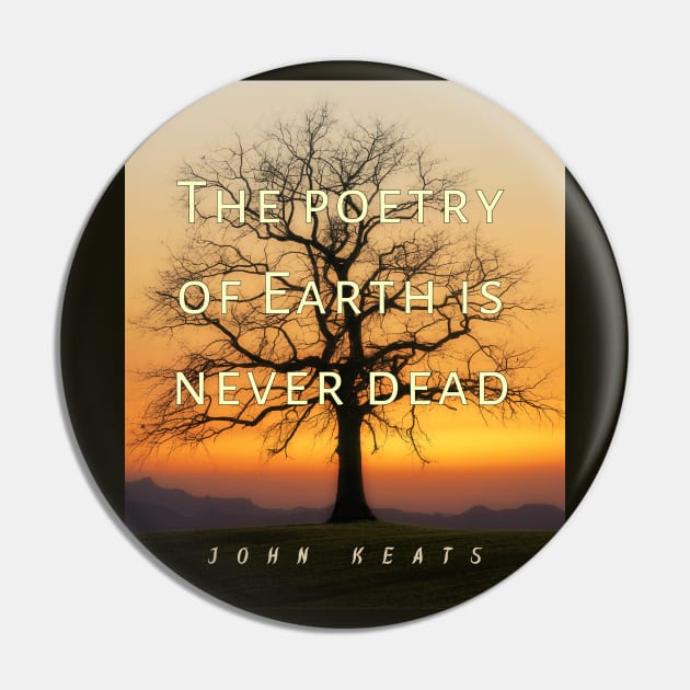 John Keats quote: The poetry of earth is never dead Pin by artbleed