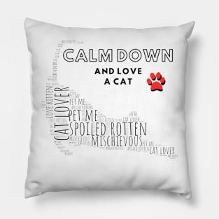 Calm Down and Love a Cat Pillow