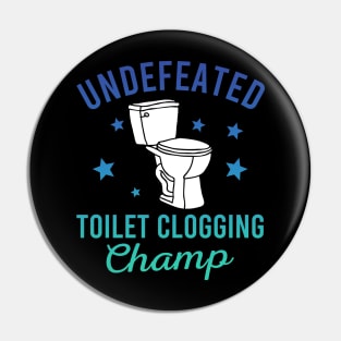 Undefeated Toilet Clogging Champ Pin