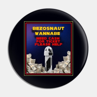 BEZOSNAUT WANNABE DONATE NOW Pin