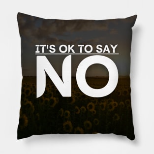 It's ok to say NO Pillow