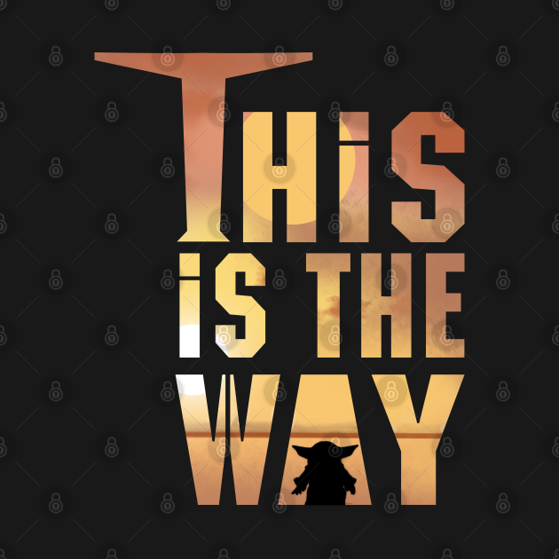 it is the way t shirt