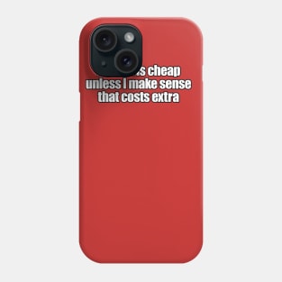 Talk is cheap Phone Case