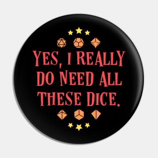 Yes I Really Do Need These Dice Board Games and Tabletop RPG Vault Pin