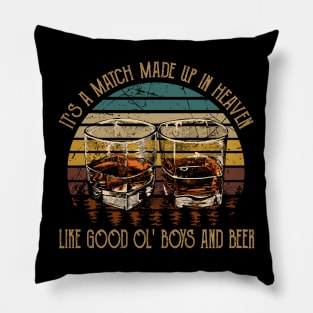 It's A Match Made Up In Heaven, Like Good Ol' Boys And Beer Quotes Glasses Wine Pillow