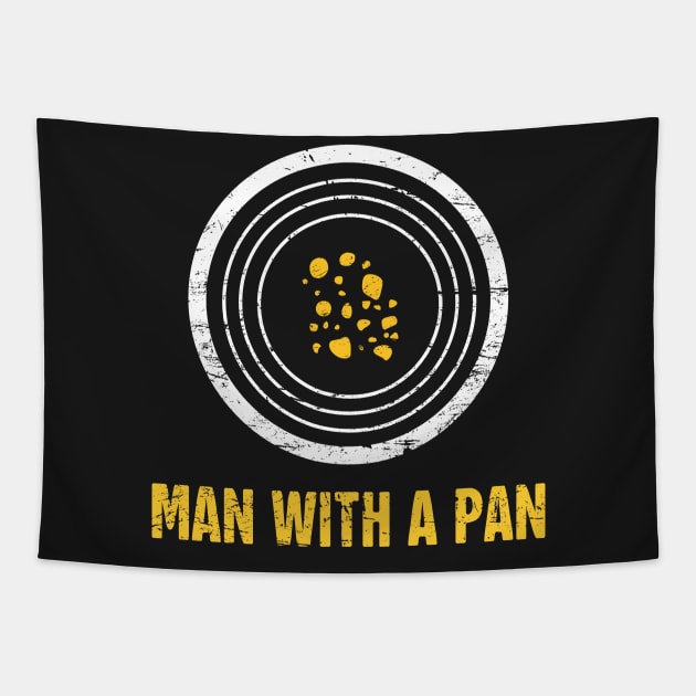 Man With A Pan | Gold Panning & Gold Prospecting Tapestry by MeatMan