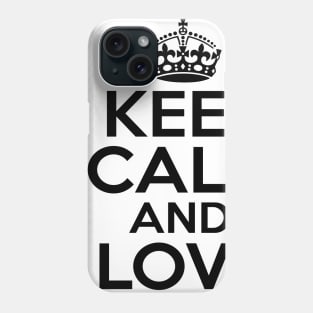 Keep Calm Love me Phone Case