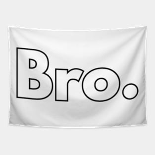 Bro. Tapestry