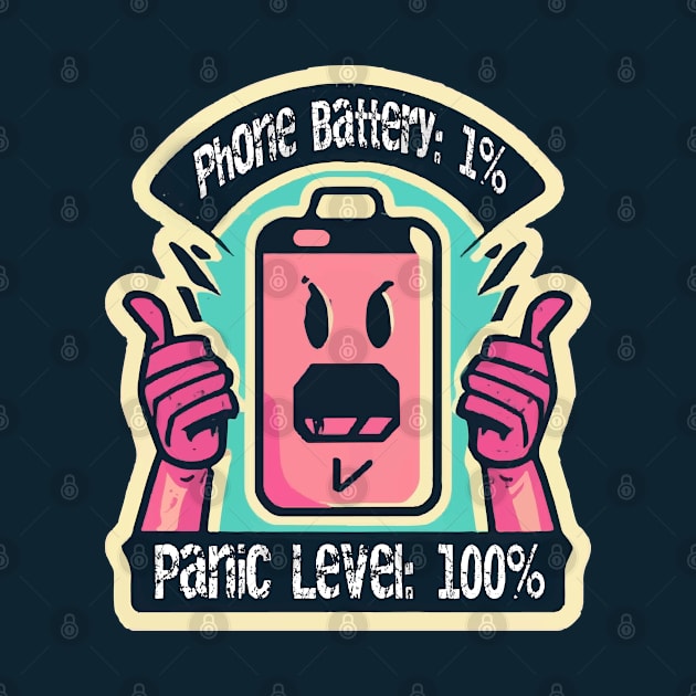 Phone Battery: 1% — Panic Level: 100% by ArtfulDesign