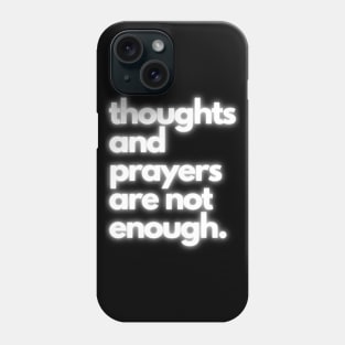 Thoughts and Prayers Phone Case