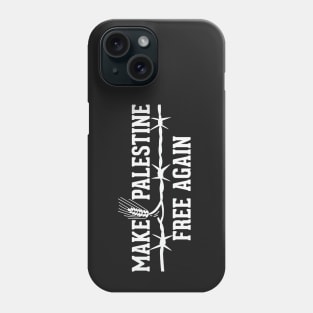 Make Palestine Free Again Solidarity Palestinian Resistance Freedom Design - wht Phone Case