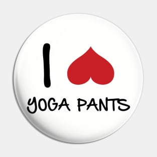 I love yoga pants Pin