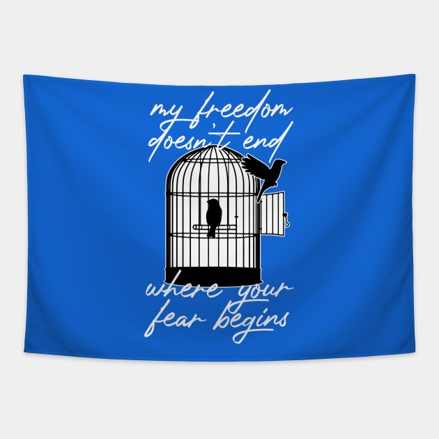 My Freedom Doesn't End Where Your Fear Begins Tapestry by CultureClashClothing